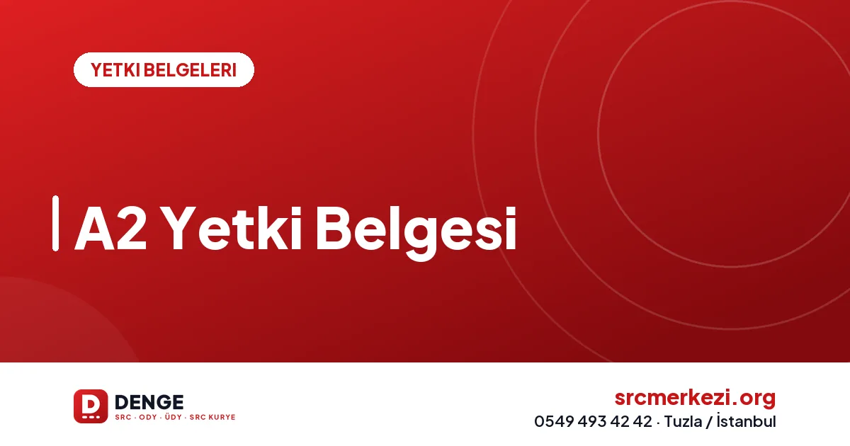 A2 Yetki Belgesi
