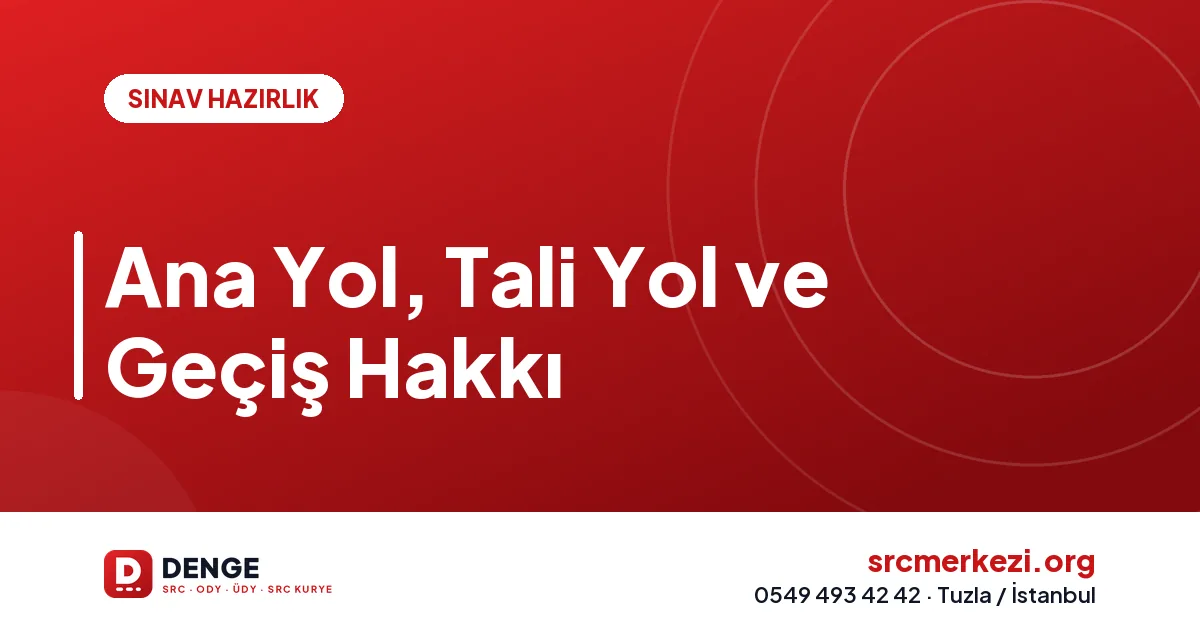Ana Yol, Tali Yol ve Geçiş Hakkı