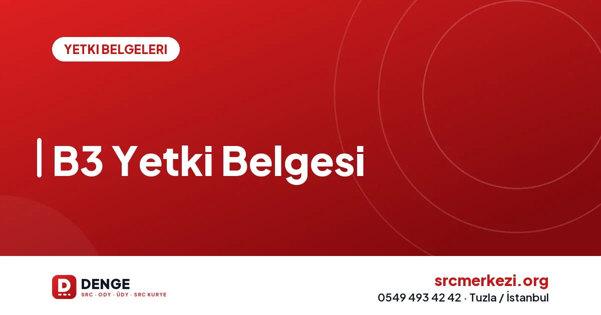 B3 Yetki Belgesi