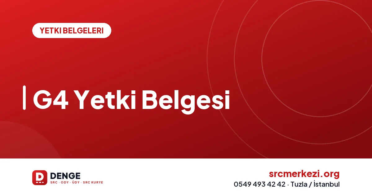 G4 Yetki Belgesi