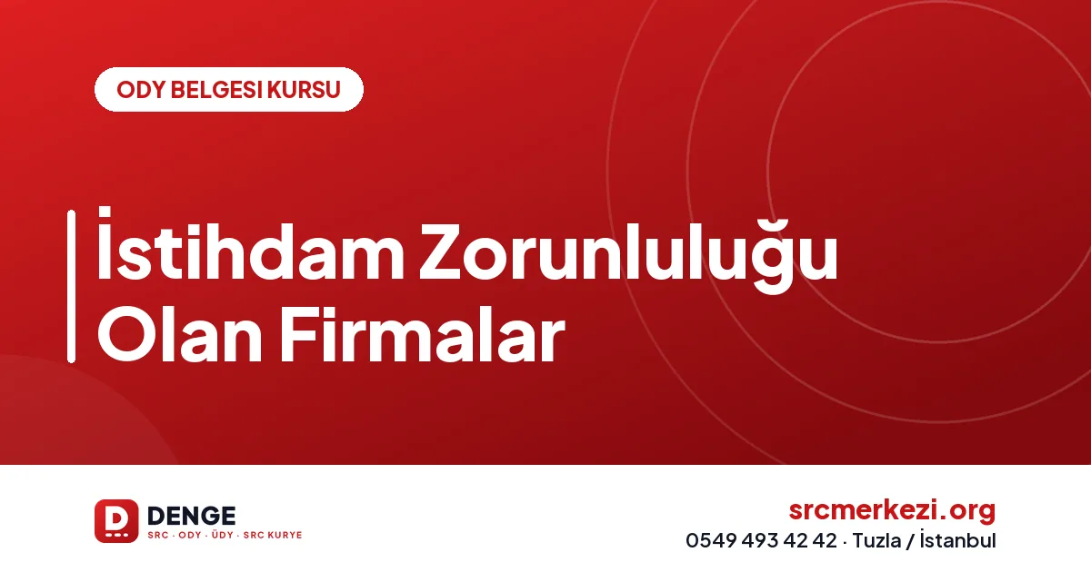 İstihdam Zorunluluğu Olan Firmalar