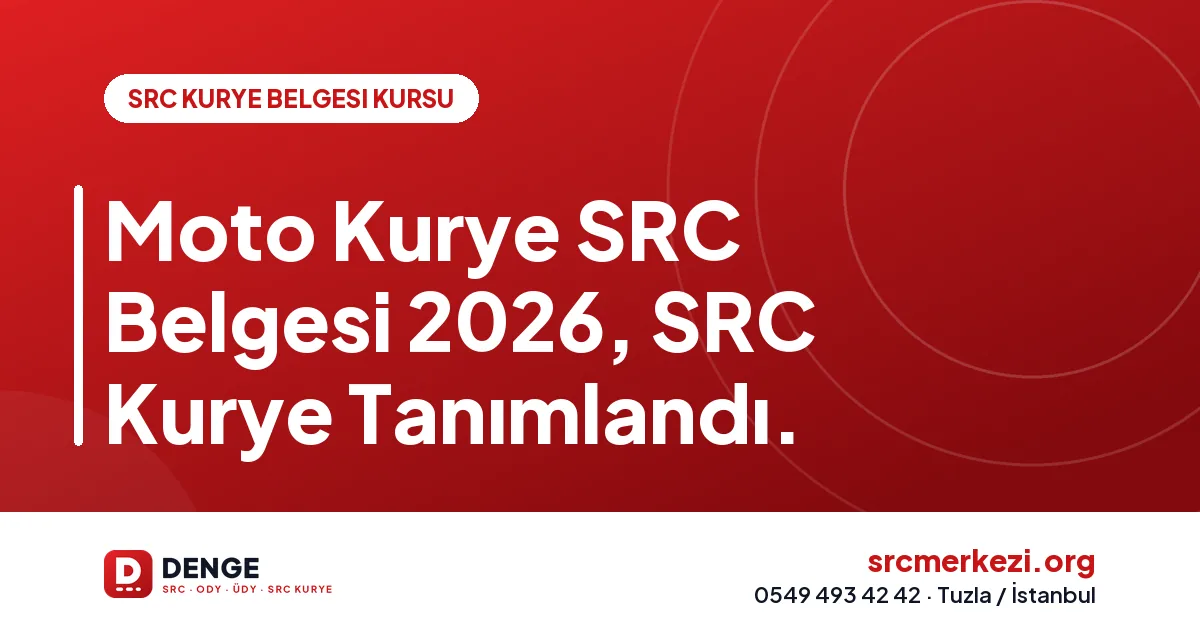 Moto Kurye SRC Belgesi 2026, SRC Kurye Tanımlandı.