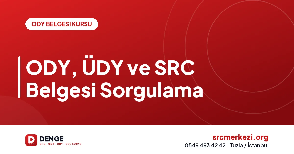ODY, ÜDY ve SRC Belgesi Sorgulama