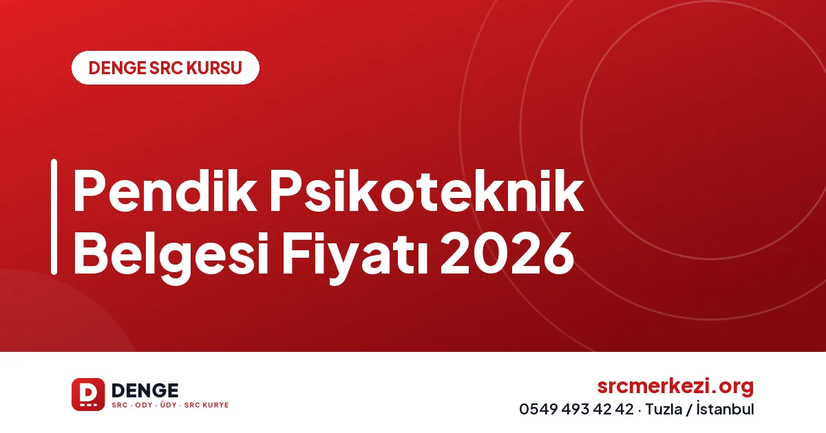 Pendik Psikoteknik Belgesi Fiyatı 2026