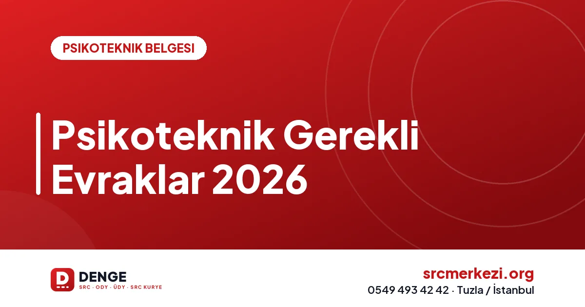 Psikoteknik Gerekli Evraklar 2026