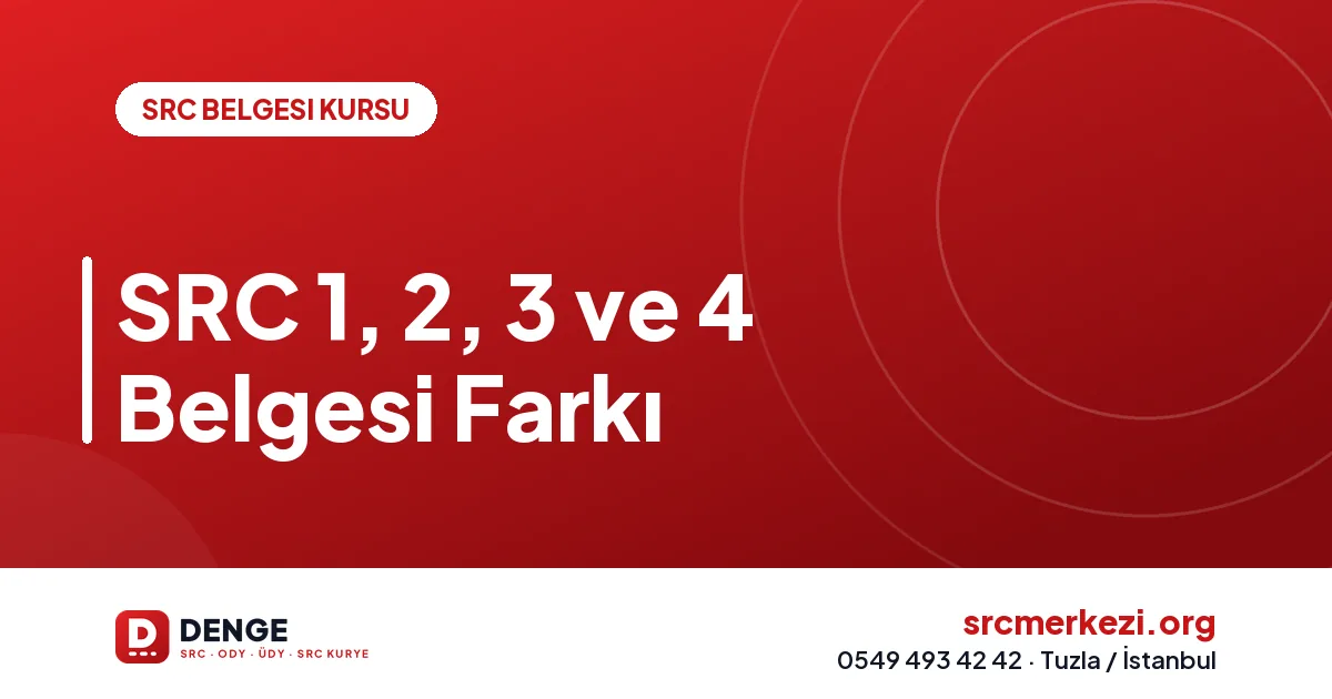 SRC 1, 2, 3 ve 4 Belgesi Farkı