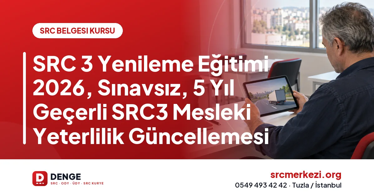 SRC 3 Yenileme Eğitimi 2026, Sınavsız, 5 Yıl Geçerli SRC3 Mesleki Yeterlilik Güncellemesi