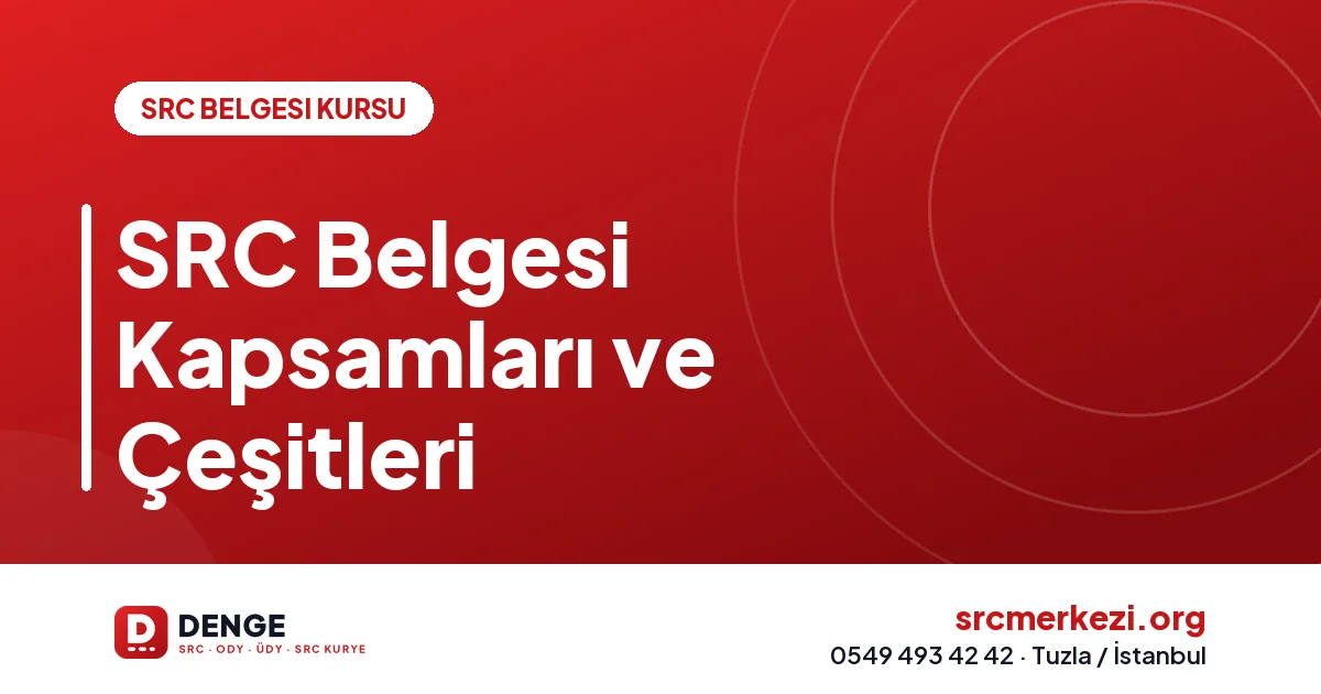 SRC Belgesi Kapsamları ve Çeşitleri