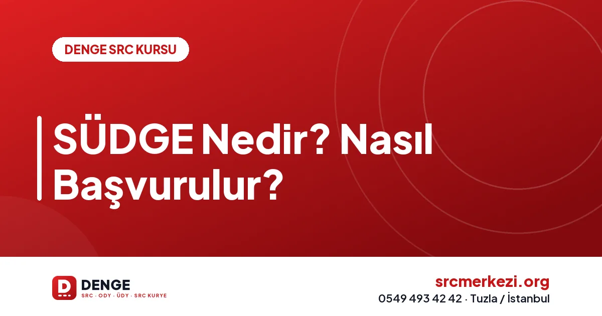 SÜDGE Nedir? Nasıl Başvurulur?