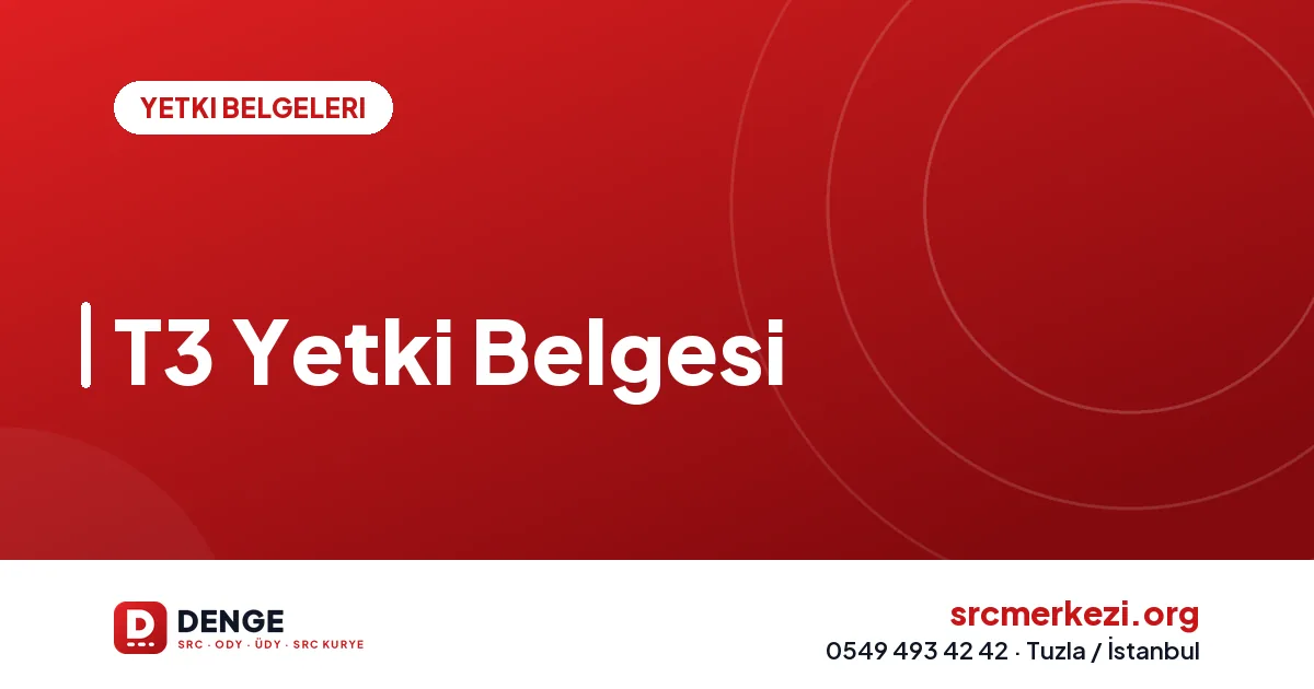 T3 Yetki Belgesi