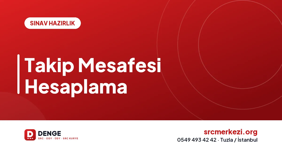 Takip Mesafesi Hesaplama