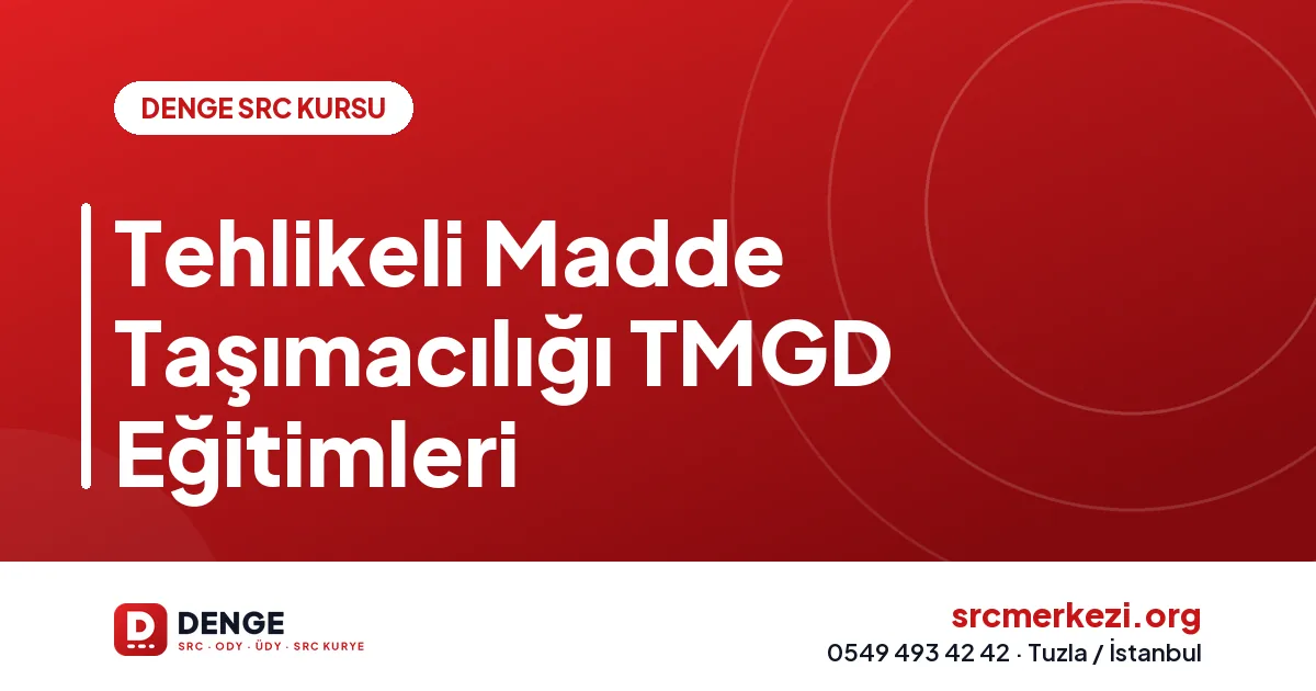 Tehlikeli Madde Taşımacılığı TMGD Eğitimleri