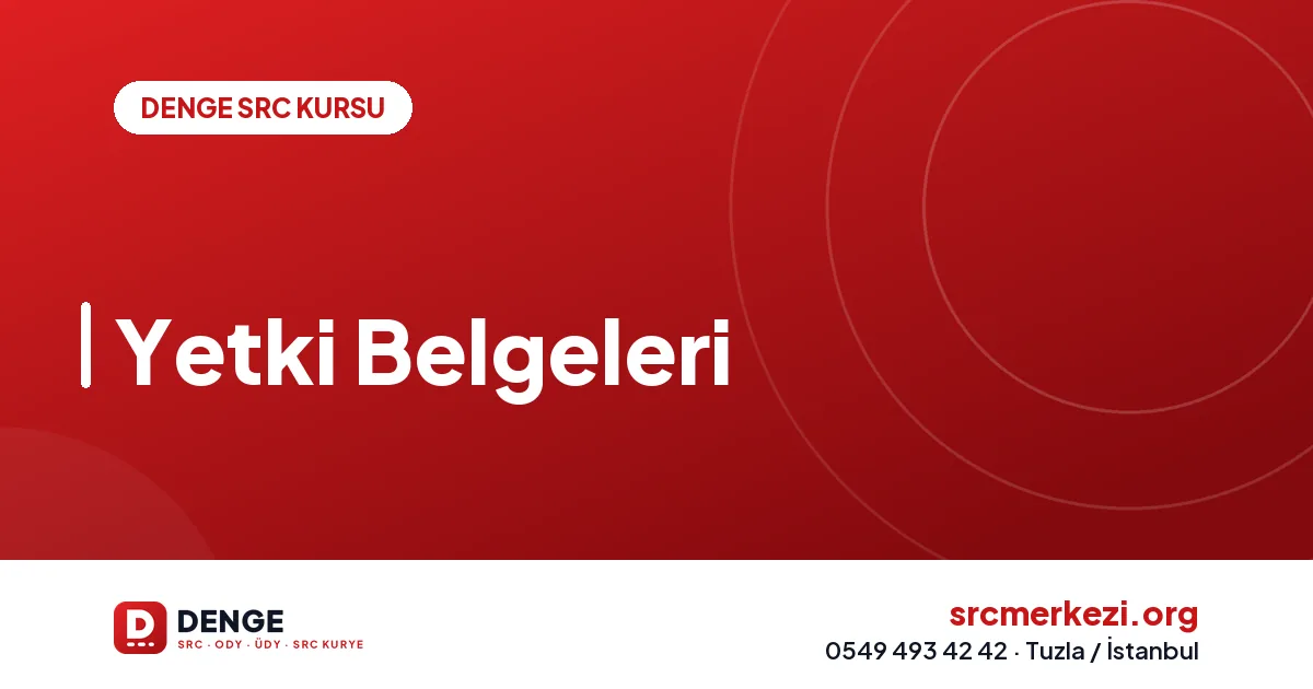 Yetki Belgeleri Rehberi
