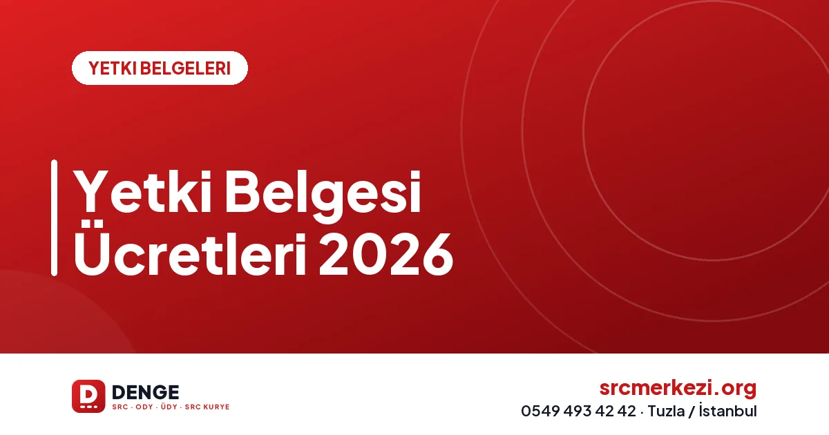 Yetki Belgesi Ücretleri 2026